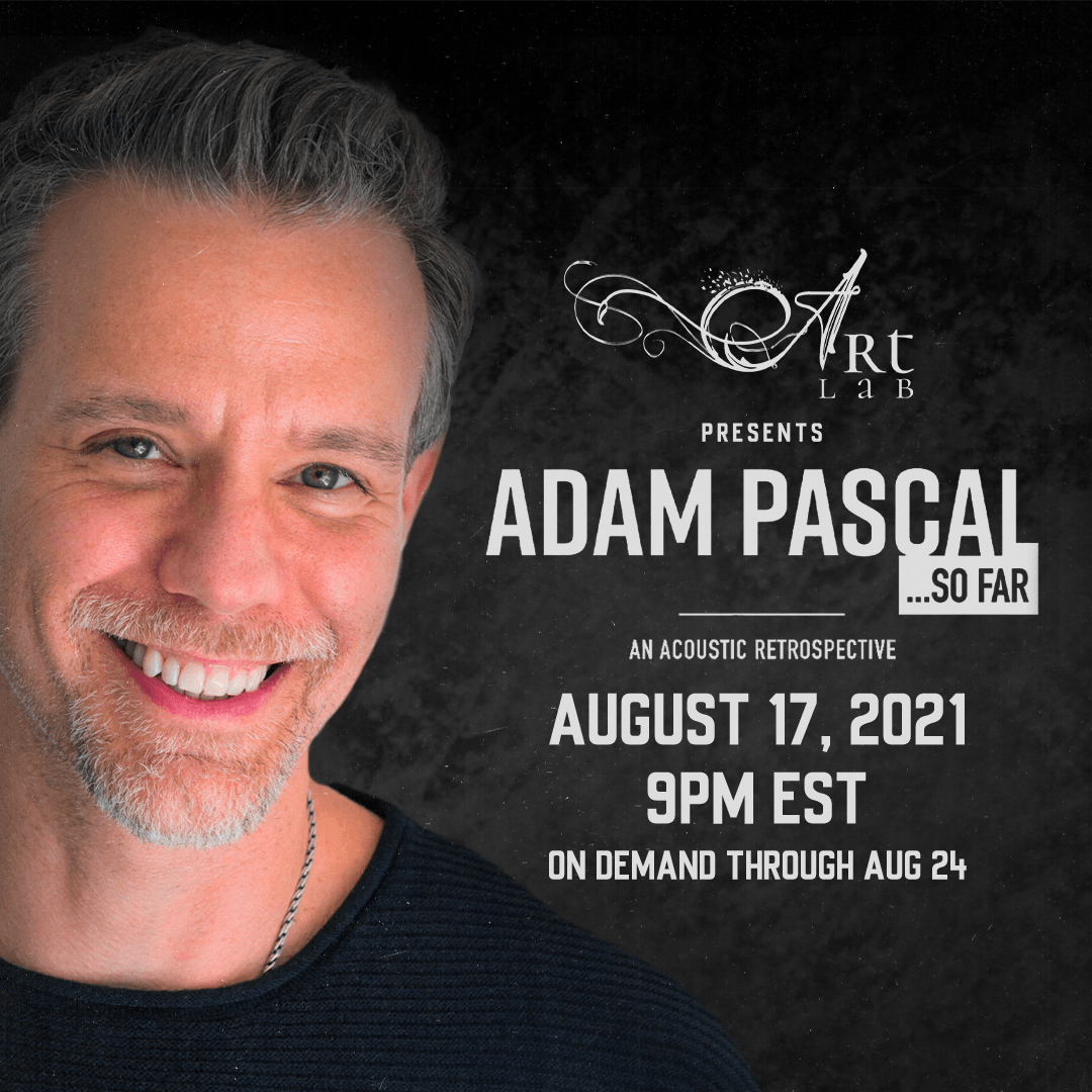 Tickets On Sale Now For Adam Pascal So Far Streaming August 17 On Stellar
