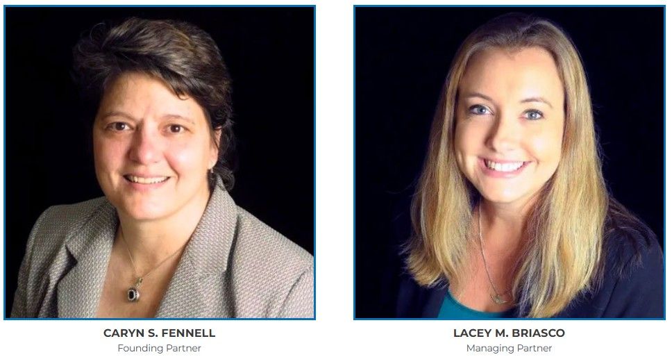 Two women: Caryn S. Fennell, Founding Partner, and Lacey M. Briasco, Managing Partner, smiling against a dark background.