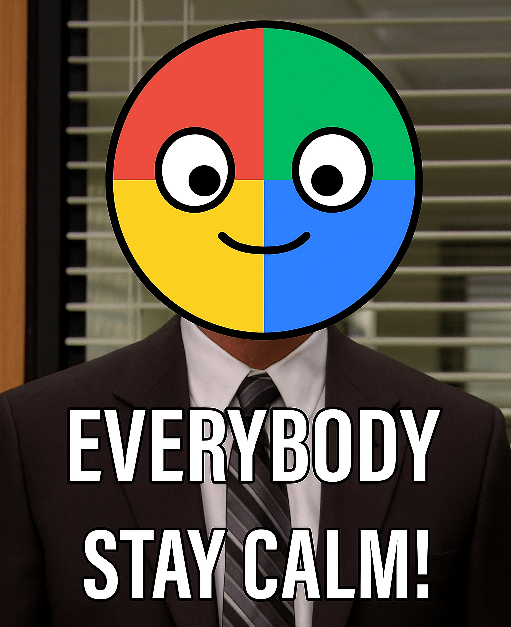 Person im Anzug mit einem Gesicht im Stil des Google-Logos. Darüber der Text: ‚EVERYBODY STAY CALM!