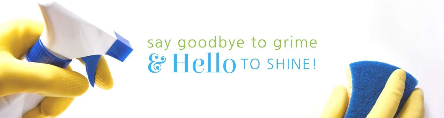 Yellow gloves wiping a bright surface with text: “say goodbye to grime & Hello to SHINE!”