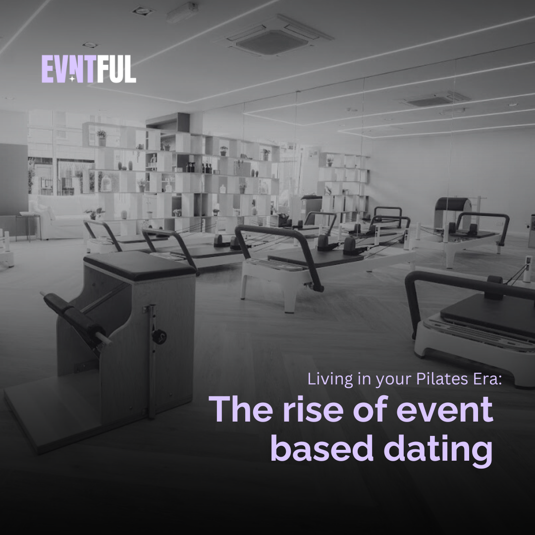 evntful, evntful pilates event, evntful re:form event, singles event, activities date, evnts, evntfu