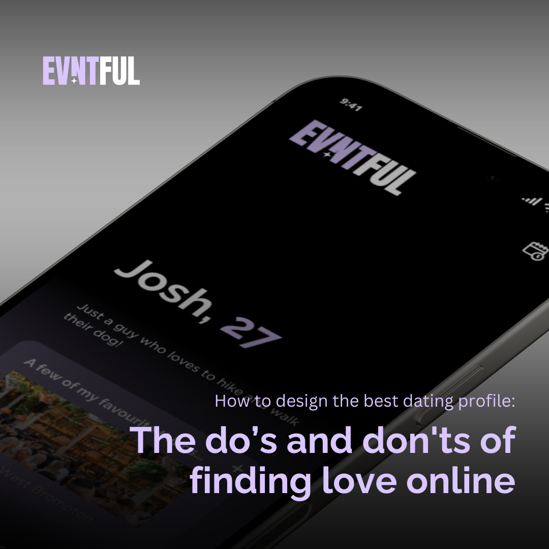 evntful dating, evntful, dating profiles, dating bio, fix dating profile bio, best dating profile