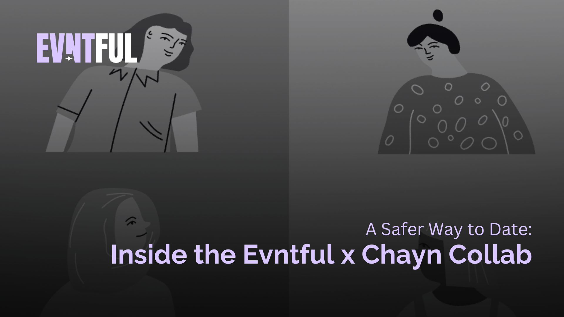 evntful, evntful app, evntful x chayn, a safer way to date with evntful