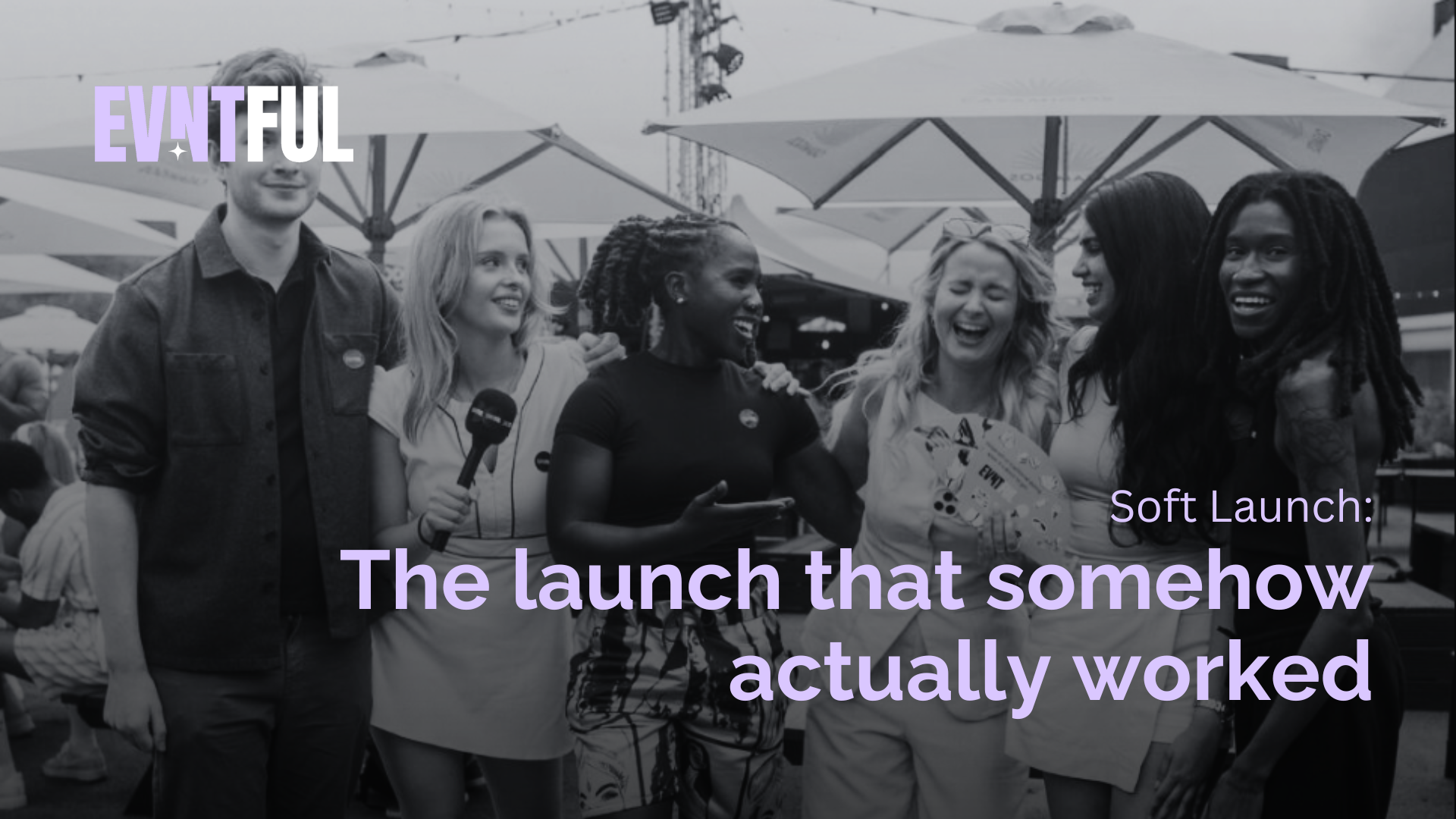soft launch, evntful launch event, activity based dates, evntful dating, evntful events, launch event how to, launch event