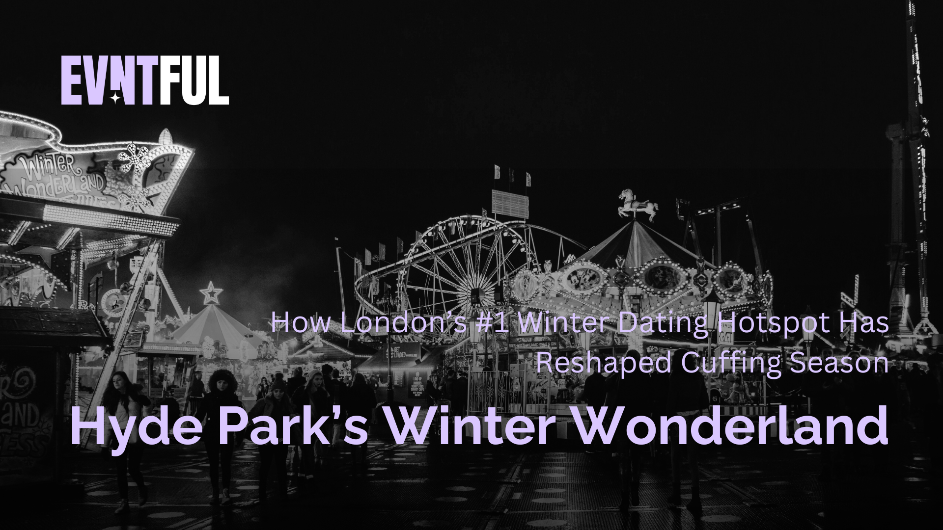 winter wonderland, winter dating hotspots, winter dates, best dating ideas, evntful, evntful app, evntful dating app