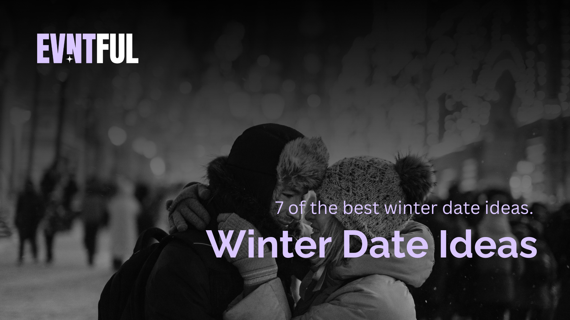  7 best winter date ideas, evntful dating, best winter dates in london, ice skating, date activities london, dating london