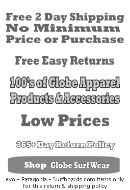 Globe free shipping and 365 day 100% returns.