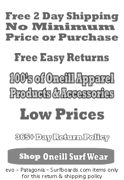 Oneill free shipping and 365 day 100% returns.