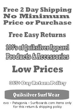 Quiksilver free shipping and 365 day 100% returns.